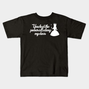 You had the power all along Kids T-Shirt